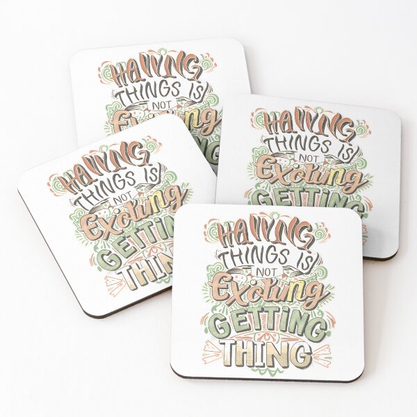 Item preview, Having things is not exciting getting things is. TopG.ATate designed and sold by Stay Wild.