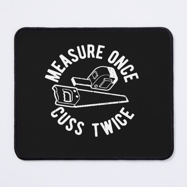 Item preview, Funny Measure Once Cuss Twice Shirt Construction Worker designed and sold by Pitchou07.