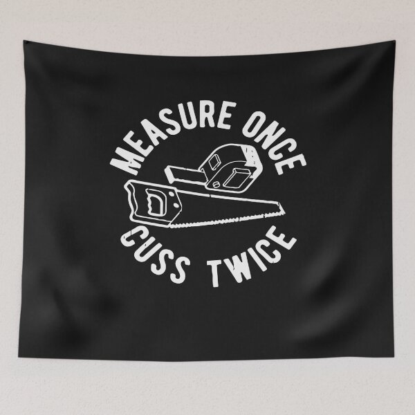 Item preview, Funny Measure Once Cuss Twice Shirt Construction Worker designed and sold by Pitchou07.