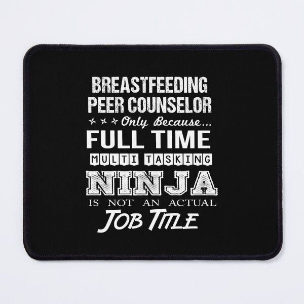 Item preview, Breastfeeding Peer Counselor - Multitasking Ninja designed and sold by alphatinost.