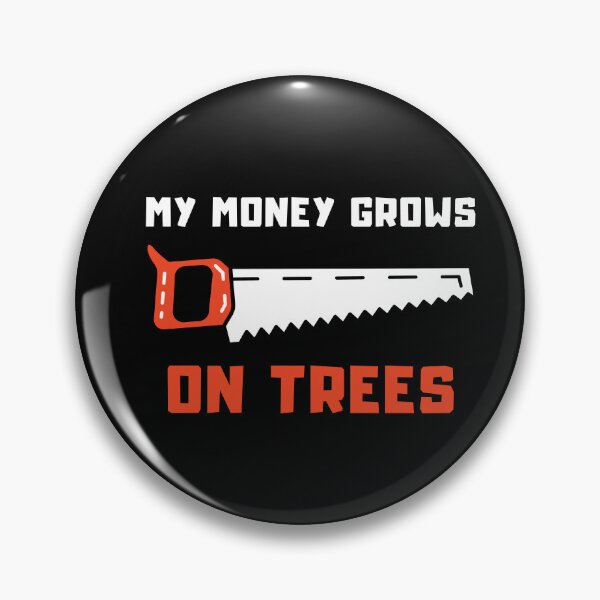 Item preview, My money grows on trees - A wood saw and a lumberjack - I make money on a tree designed and sold by Erry-ewell.