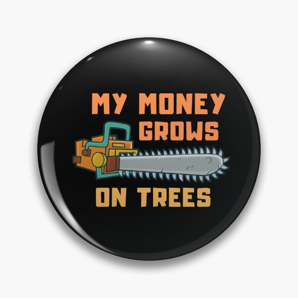 Item preview, My Money grows on trees - A wood saw and a lumberjack - I make money on a tree designed and sold by Erry-ewell.