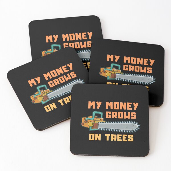 Item preview, My Money grows on trees - A wood saw and a lumberjack - I make money on a tree designed and sold by Erry-ewell.