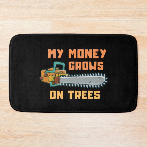 Item preview, My Money grows on trees - A wood saw and a lumberjack - I make money on a tree designed and sold by Erry-ewell.