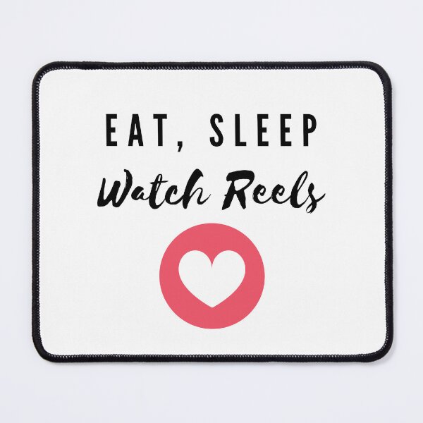 Item preview, Eat, Sleep, Watch Reels, Repeat designed and sold by Inspirely.