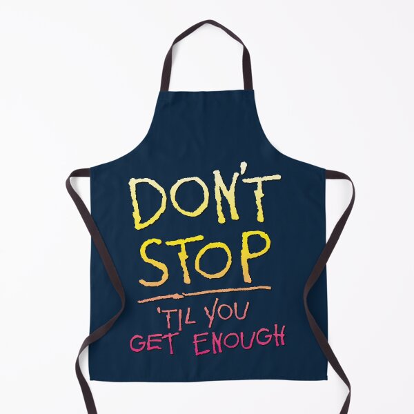 Item preview, DON'T STOP... Til You Get Enough (gradient) designed and sold by SWG Mixes & Merchandise.