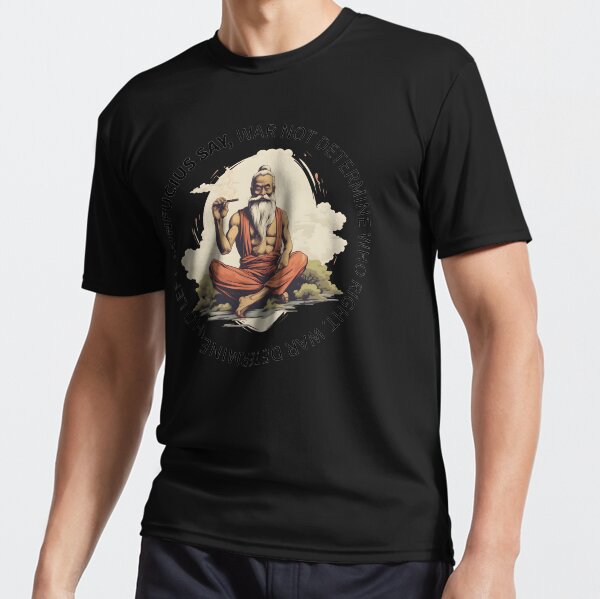 Item preview, Confucius say, war not determine who right. War determine who left Design designed and sold by cleverEndeavor.