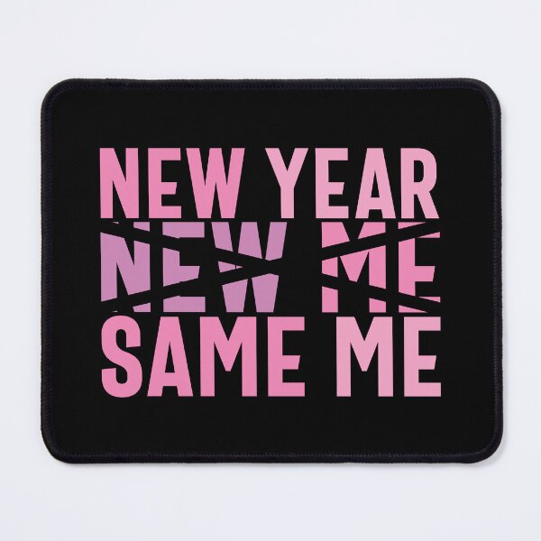 Item preview, New Year, New Me, Same Me - Funny New Year Celebration (Pink Design) designed and sold by Spiprinto.