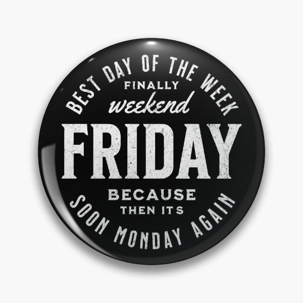 Item preview, Friday best day of the week because then it´s soon monday again, vintage style text funny work quote designed and sold by Dahlann.