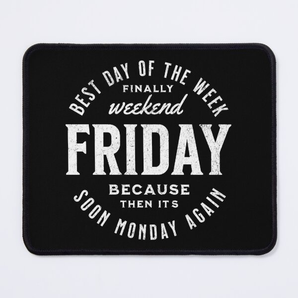 Item preview, Friday best day of the week because then it´s soon monday again, vintage style text funny work quote designed and sold by Dahlann.