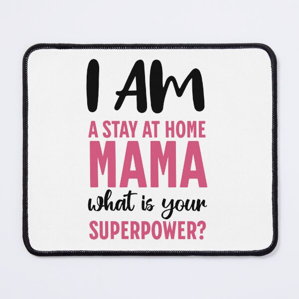 Item preview, I am a stay at home mama, STHM, mothers day, homeschool mom, birthday mom designed and sold by InspireGlow.