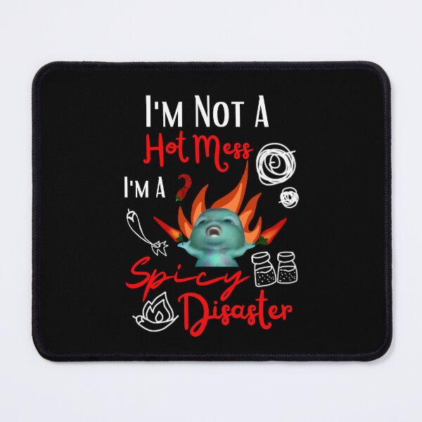 Item preview, Funny Bibble Meme I'm Not A Hot Mess I'm A Spicy Disaster Fairytopia  designed and sold by FociCreate.