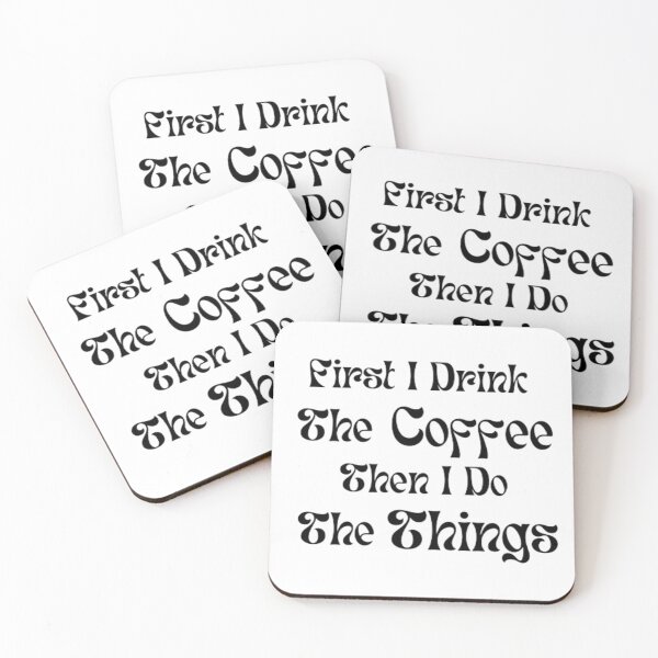 Item preview, First I Drink The Coffee Then I Do The Things designed and sold by AnimalWorldArtt.