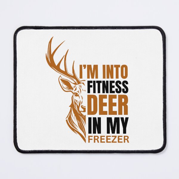 Item preview, I'm Into Fitness Deer Freezer Funny Hunter Dad designed and sold by DashBliss.