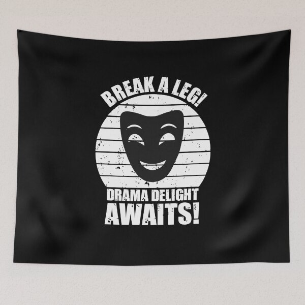 Item preview, Break a leg for theatre enthusiastic and acting lover designed and sold by The  Knick Knack Nook.