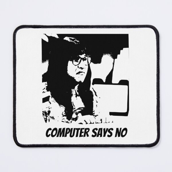 Item preview, Computer Says No - Little Britain designed and sold by PaulArden.