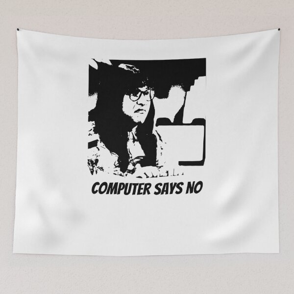 Item preview, Computer Says No - Little Britain designed and sold by PaulArden.