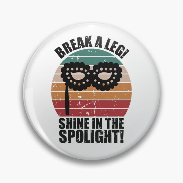 Item preview, Break a leg for theatre enthusiastic and acting lover designed and sold by The  Knick Knack Nook.