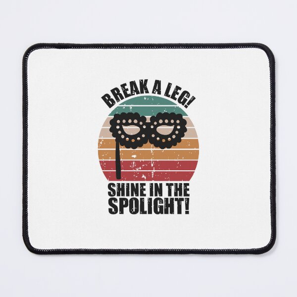 Item preview, Break a leg for theatre enthusiastic and acting lover designed and sold by The Knick Knack Nook.