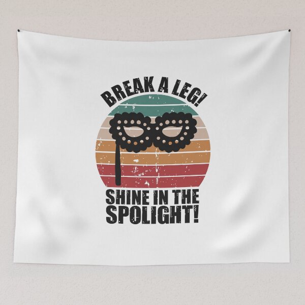 Item preview, Break a leg for theatre enthusiastic and acting lover designed and sold by The  Knick Knack Nook.