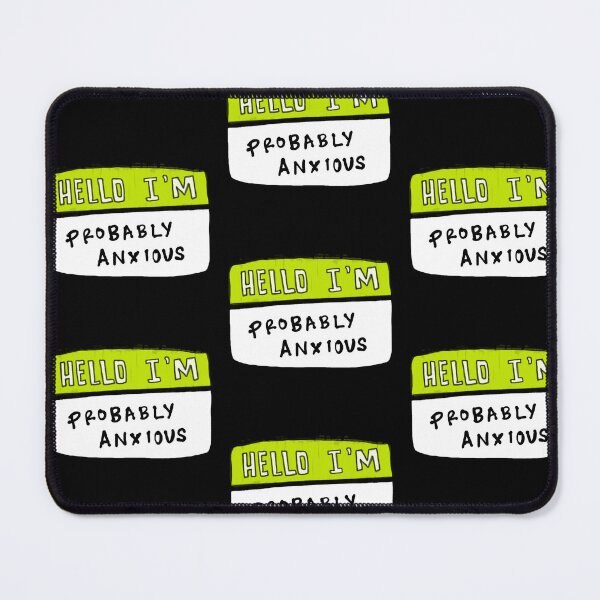 Item preview, Hello I'm Probably Anxious designed and sold by notastranger.