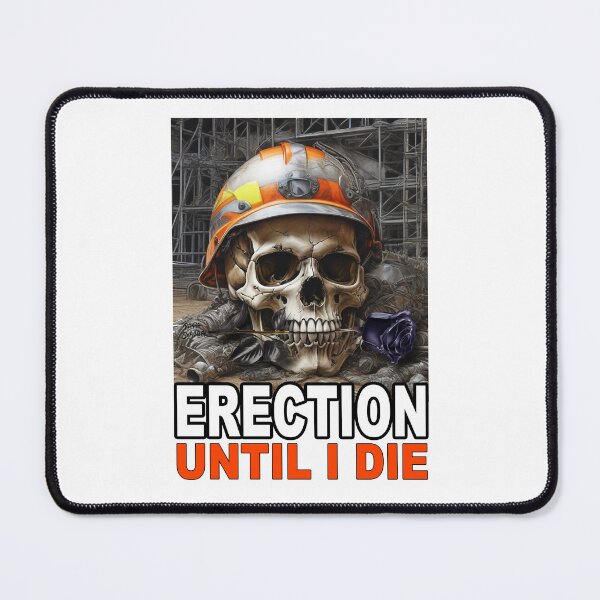 Item preview, Erection Until I Die; Scaffolder; designed and sold by StickerApe.