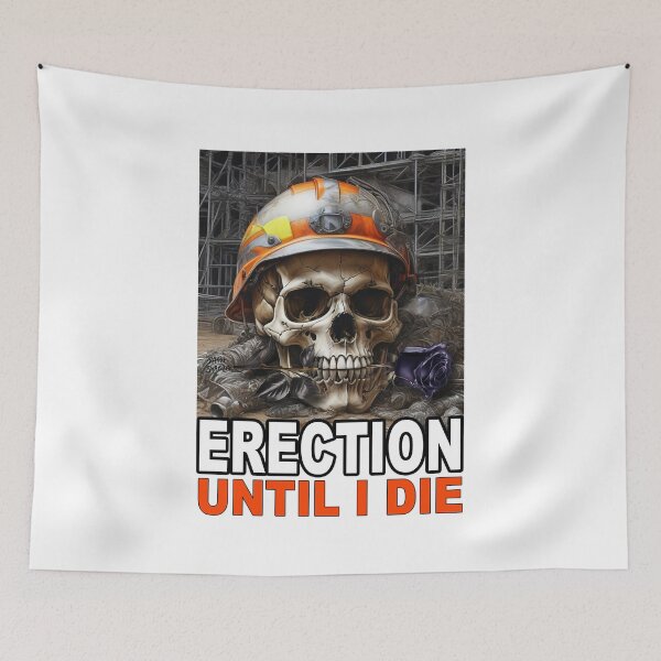 Item preview, Erection Until I Die; Scaffolder;  designed and sold by StickerApe.