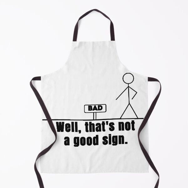 Item preview, Well that's not a good sign funny  designed and sold by PERsonalthreads.