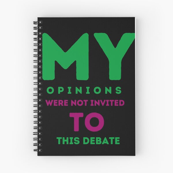 Item preview, My opinions were not invited to this debate designed and sold by onum2018.