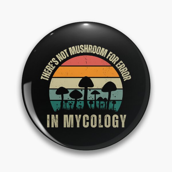 Item preview, There's Not Mushroom For Error in Mycology designed and sold by CrystalCrush.