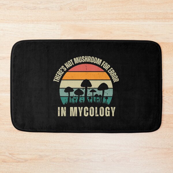 Item preview, There's Not Mushroom For Error in Mycology designed and sold by CrystalCrush.