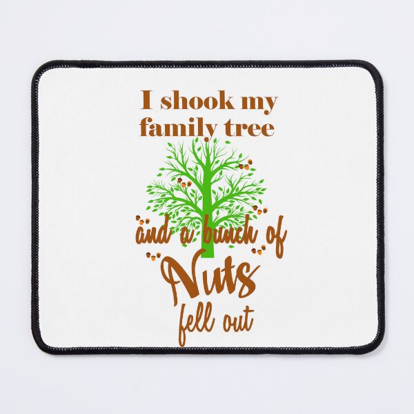 Item preview, Funny I Shook Family Tree and a Bunch of Nuts Fell Out! designed and sold by wordsonly.