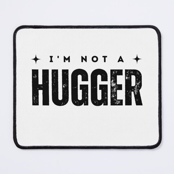 Item preview, I'm Not A Hugger | Funny Quotes designed and sold by PurpleWay.
