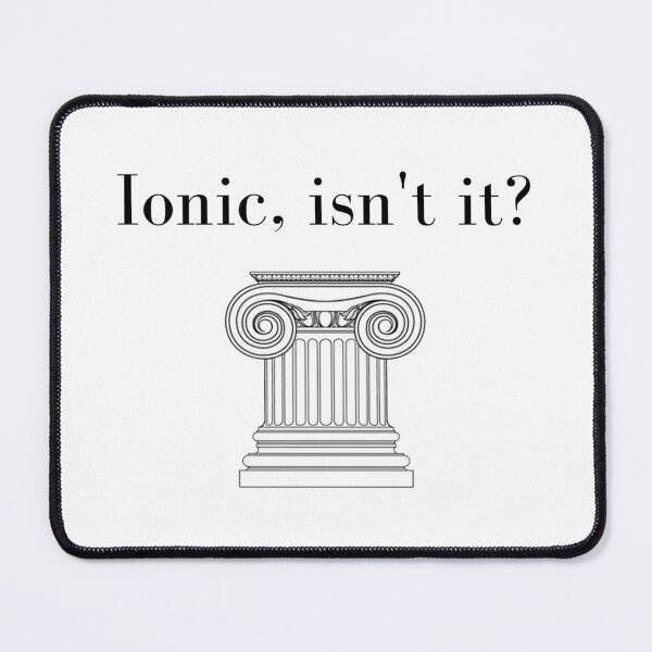 Item preview,  Ionic Isn't It Funny Architecture Pun designed and sold by A. P..
