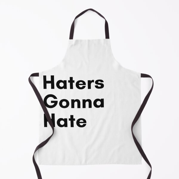 Item preview, Haters Gonna Hate designed and sold by TrendIt-.