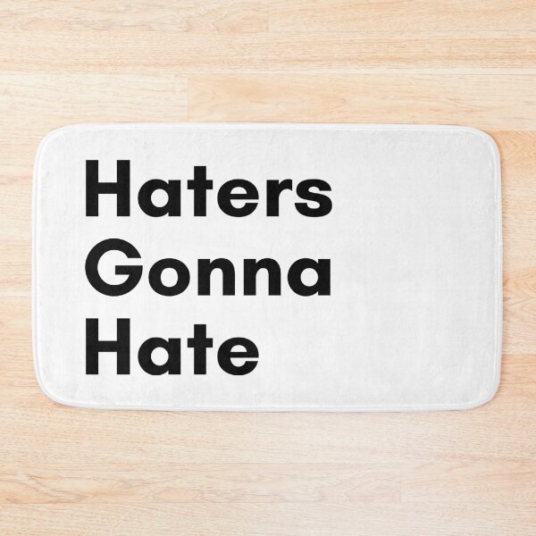 Item preview, Haters Gonna Hate designed and sold by TrendIt-.