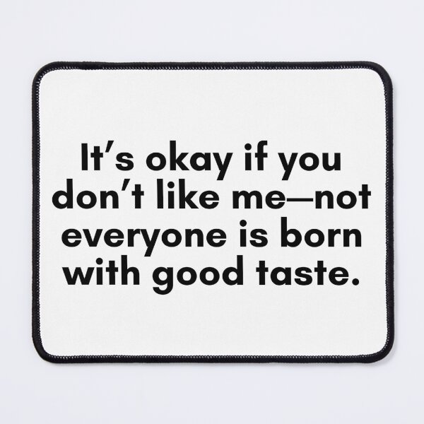 Item preview, You Dont Like Me designed and sold by TrendIt-.