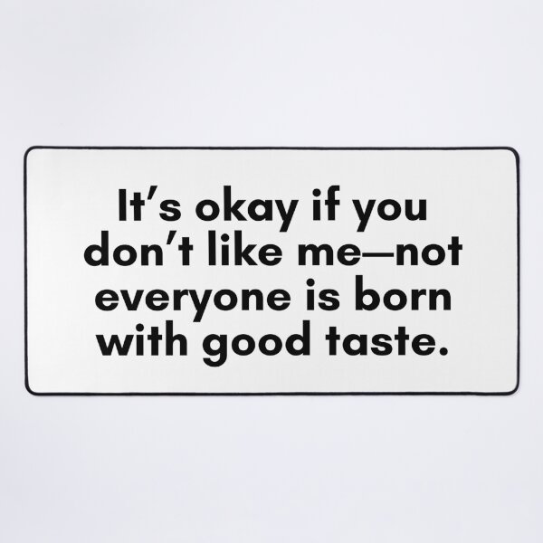 Item preview, You Dont Like Me designed and sold by TrendIt-.