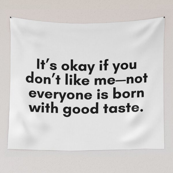 Item preview, You Dont Like Me designed and sold by TrendIt-.