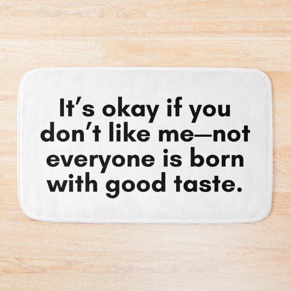 Item preview, You Dont Like Me designed and sold by TrendIt-.