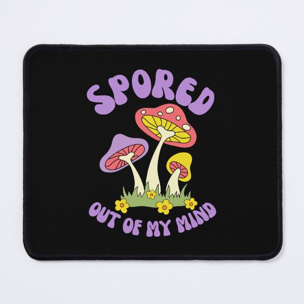 Item preview, Spored Out Of My Mind - Mycology Mushroom Pun designed and sold by CrystalCrush.