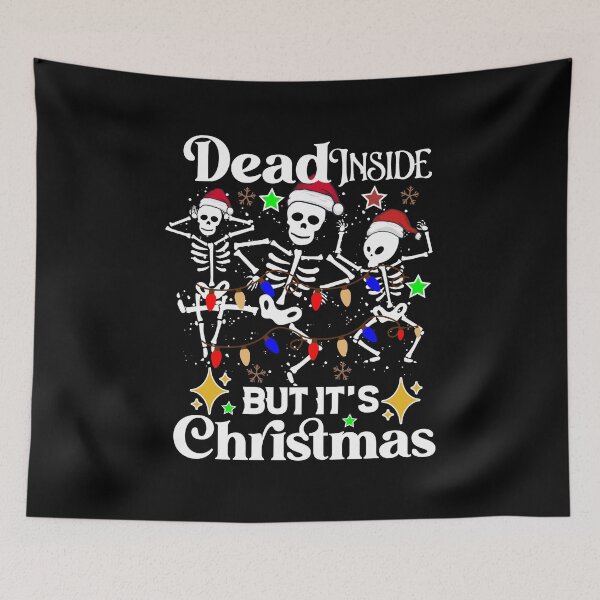 Item preview, Dead inside but its Christmas, Merry Christmas, skeleton designed and sold by Cerulean-Shop.