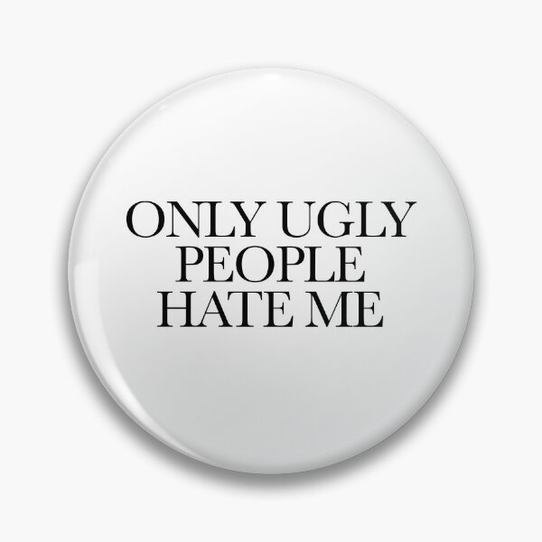 Item preview, only ugly people hate me coquette  designed and sold by pukka000.