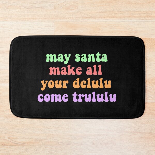 Item preview, May santa make all your delulu come trululu designed and sold by vyascreations.