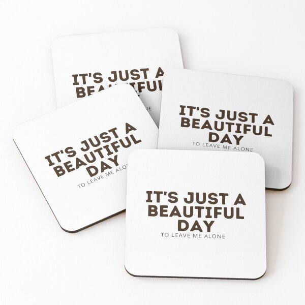 Item preview, It's Just A Beautiful Day to leave me alone designed and sold by PurpleWay.