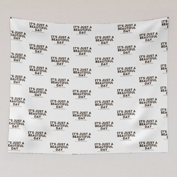 Item preview, It's Just A Beautiful Day to leave me alone designed and sold by PurpleWay.