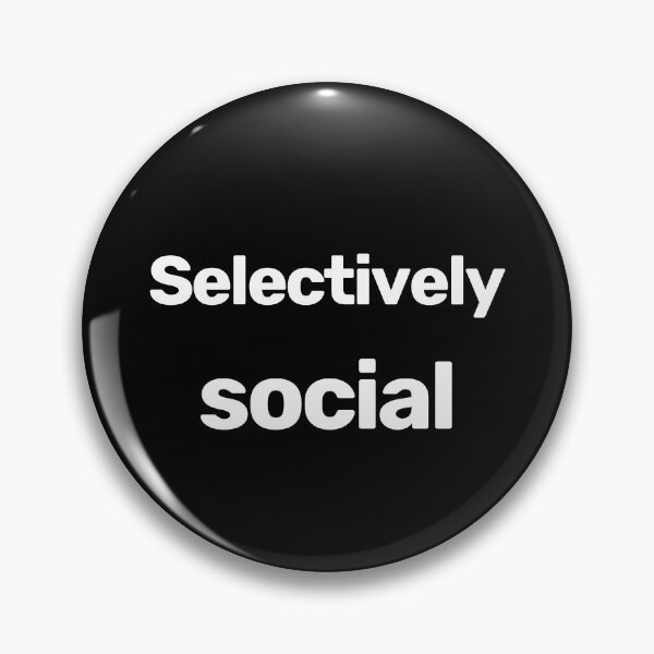 Item preview, Selectively Social designed and sold by WitNQuiet.