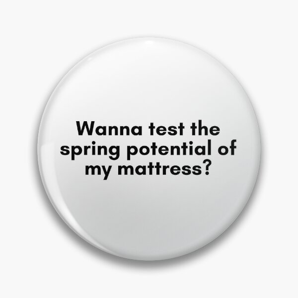 Artikelvorschau, Want to Test the Spring Potential of my Mattress? entworfen und verkauft von TrendIt-.