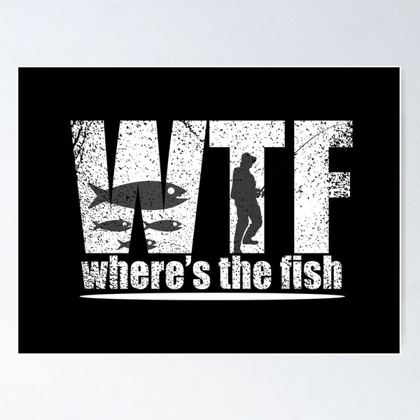 Funny Fishing Sayings Posters for Sale