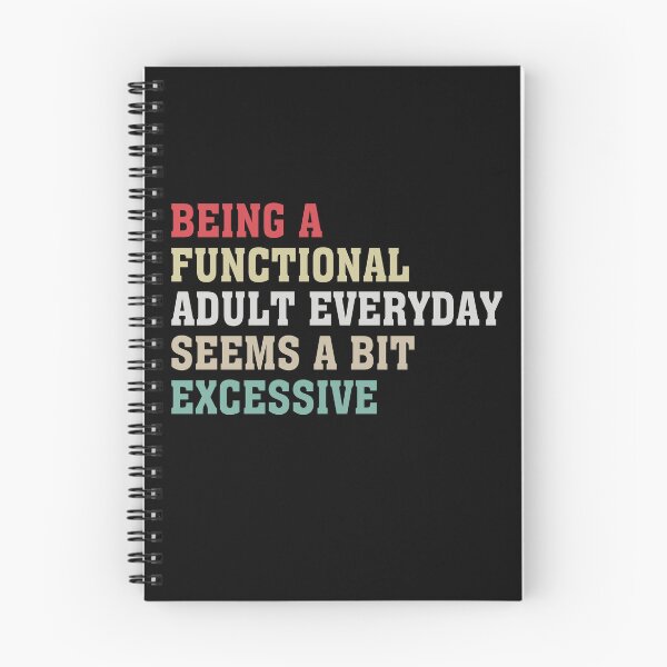 Item preview, Being A Functional Adult Everyday Seems A Bit Excessive designed and sold by Dasaro3.